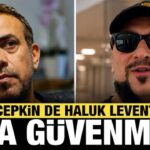 Hayko cepkin de haluk leventi satti maddi konularda guvenmem huIkr9AH