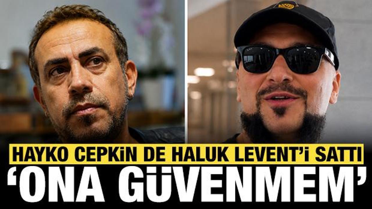 Hayko cepkin de haluk leventi satti maddi konularda guvenmem huIkr9AH